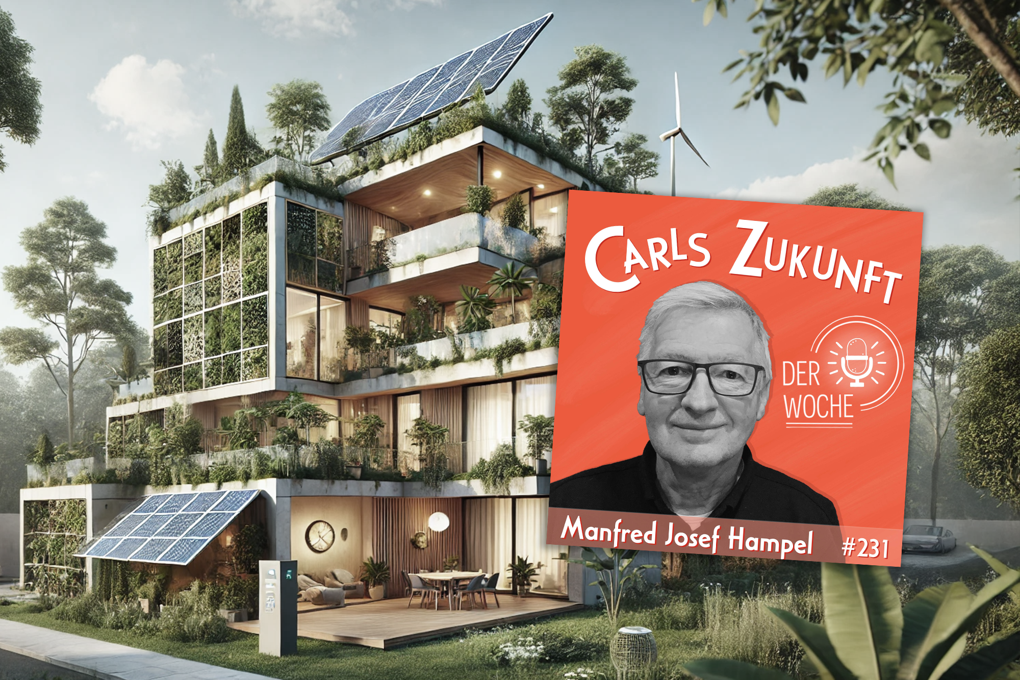 Ein modernes Haus mit Solar und Windkraftanlage, viele Pflanzen an der Außenwand. Überlagert von dem Podcast-Cover.